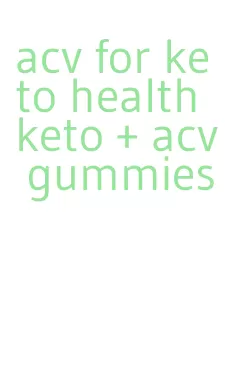 acv for keto health keto + acv gummies