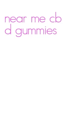 near me cbd gummies
