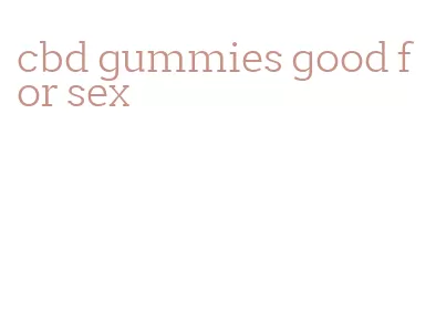cbd gummies good for sex
