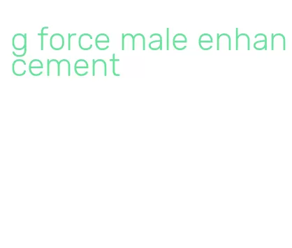 g force male enhancement