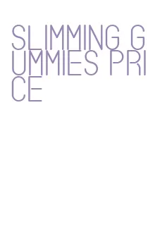 slimming gummies price