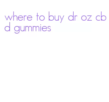where to buy dr oz cbd gummies