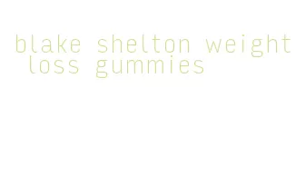 blake shelton weight loss gummies