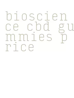 bioscience cbd gummies price