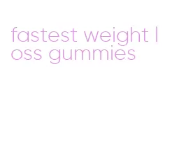 fastest weight loss gummies