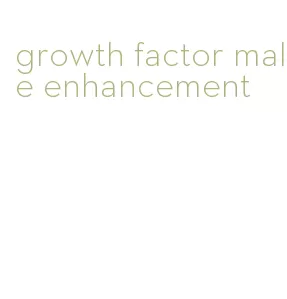 growth factor male enhancement