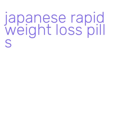 japanese rapid weight loss pills