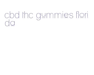 cbd thc gummies florida