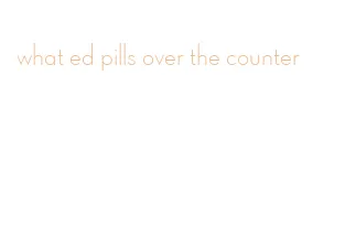 what ed pills over the counter
