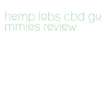 hemp labs cbd gummies review