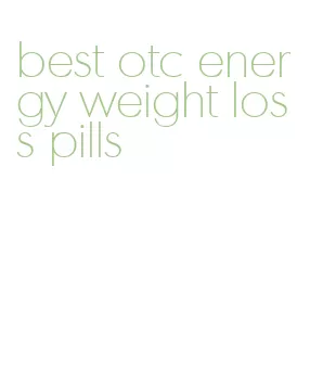 best otc energy weight loss pills