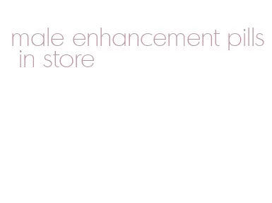 male enhancement pills in store