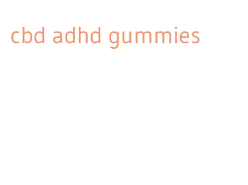cbd adhd gummies