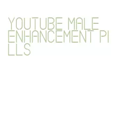 youtube male enhancement pills