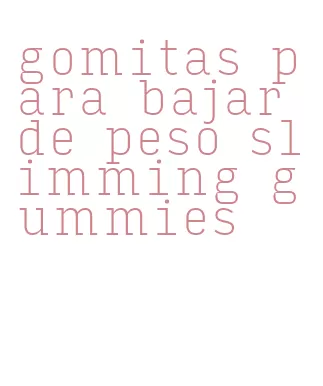 gomitas para bajar de peso slimming gummies