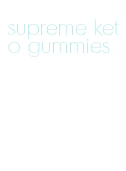 supreme keto gummies
