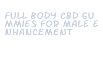 full body cbd gummies for male enhancement