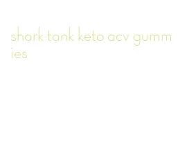 shark tank keto acv gummies