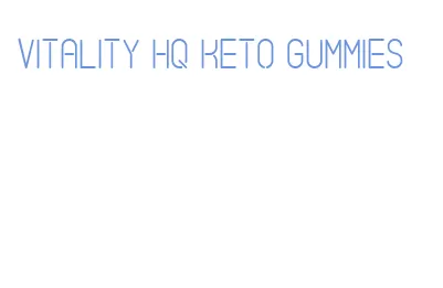 vitality hq keto gummies
