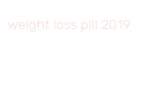 weight loss pill 2019