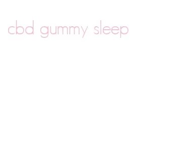 cbd gummy sleep