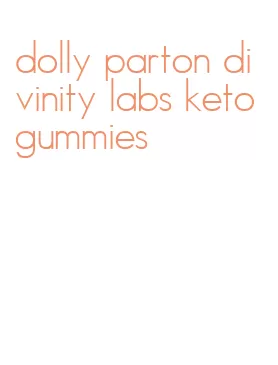 dolly parton divinity labs keto gummies