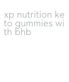 xp nutrition keto gummies with bhb