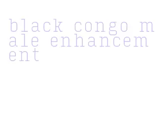 black congo male enhancement