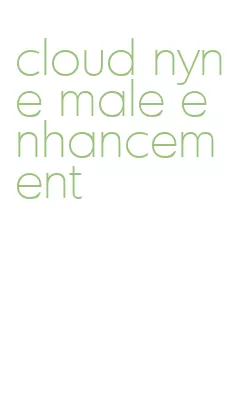 cloud nyne male enhancement