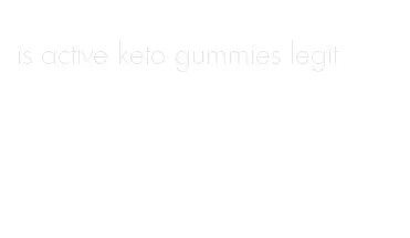 is active keto gummies legit