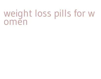 weight loss pills for women