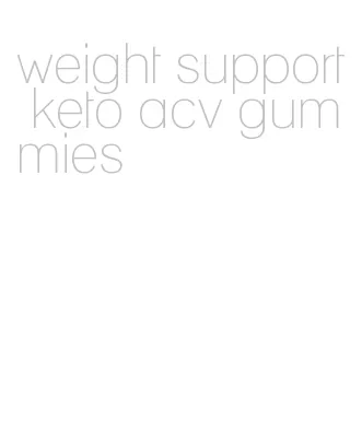 weight support keto acv gummies