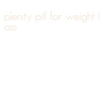 plenity pill for weight loss
