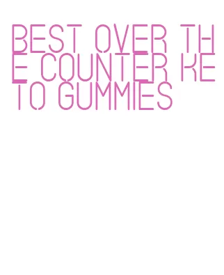 best over the counter keto gummies