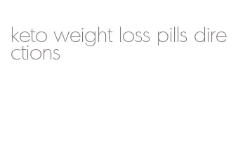 keto weight loss pills directions