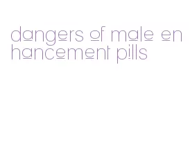 dangers of male enhancement pills