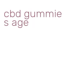 cbd gummies age