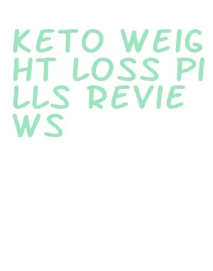 keto weight loss pills reviews