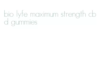 bio lyfe maximum strength cbd gummies