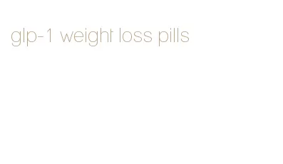 glp-1 weight loss pills