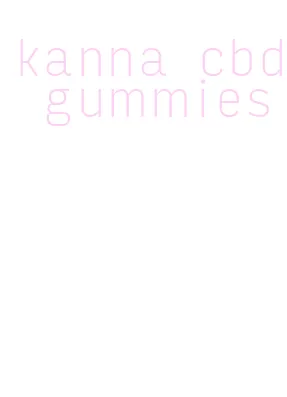 kanna cbd gummies
