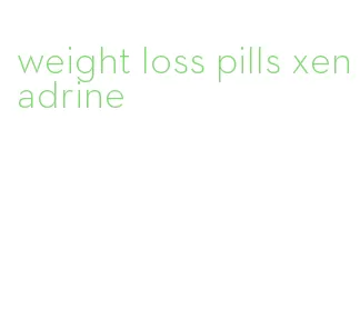 weight loss pills xenadrine