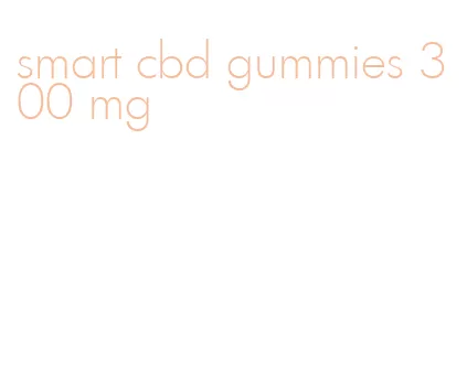 smart cbd gummies 300 mg