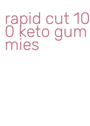rapid cut 100 keto gummies