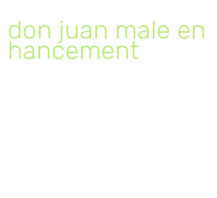 don juan male enhancement