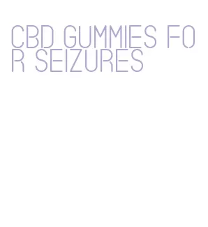 cbd gummies for seizures