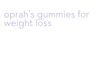 oprah's gummies for weight loss