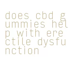 does cbd gummies help with erectile dysfunction