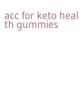 acc for keto health gummies