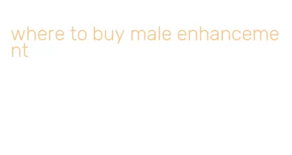 where to buy male enhancement